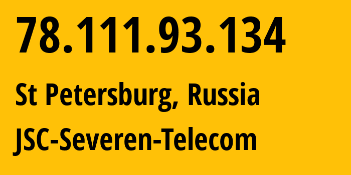 IP-адрес 78.111.93.134 (Санкт-Петербург, Санкт-Петербург, Россия) определить местоположение, координаты на карте, ISP провайдер AS35000 JSC-Severen-Telecom // кто провайдер айпи-адреса 78.111.93.134