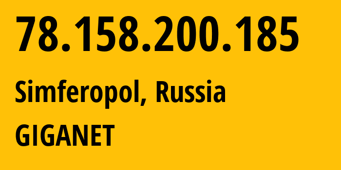 IP address 78.158.200.185 (Simferopol, Crimea, Russia) get location, coordinates on map, ISP provider AS48330 GIGANET // who is provider of ip address 78.158.200.185, whose IP address