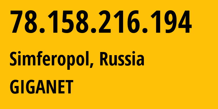 IP address 78.158.216.194 (Simferopol, Crimea, Russia) get location, coordinates on map, ISP provider AS48330 GIGANET // who is provider of ip address 78.158.216.194, whose IP address