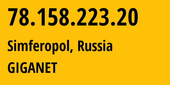 IP-адрес 78.158.223.20 (Симферополь, Республика Крым, Россия) определить местоположение, координаты на карте, ISP провайдер AS48330 GIGANET // кто провайдер айпи-адреса 78.158.223.20