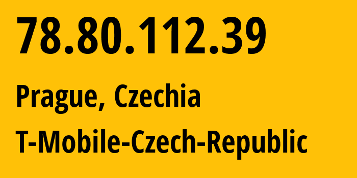 IP address 78.80.112.39 (Prague, Prague, Czechia) get location, coordinates on map, ISP provider AS13036 T-Mobile-Czech-Republic // who is provider of ip address 78.80.112.39, whose IP address