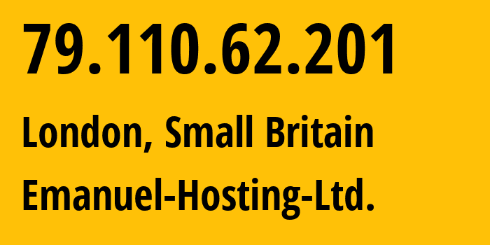 IP address 79.110.62.201 (London, England, Small Britain) get location, coordinates on map, ISP provider AS215766 Emanuel-Hosting-Ltd. // who is provider of ip address 79.110.62.201, whose IP address