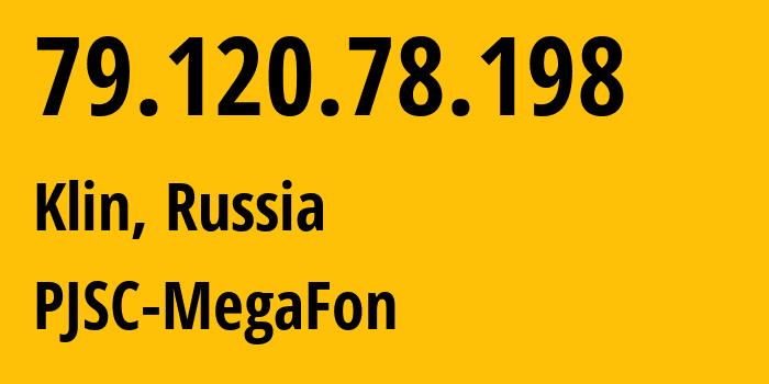 IP-адрес 79.120.78.198 (Королёв, Московская область, Россия) определить местоположение, координаты на карте, ISP провайдер AS12714 PJSC-MegaFon // кто провайдер айпи-адреса 79.120.78.198