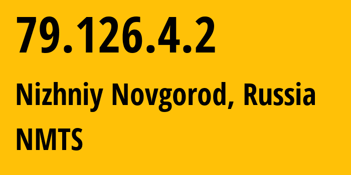 IP address 79.126.4.2 (Nizhniy Novgorod, Nizhny Novgorod Oblast, Russia) get location, coordinates on map, ISP provider AS12389 NMTS // who is provider of ip address 79.126.4.2, whose IP address