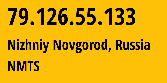 IP-адрес 79.126.55.133 (Нижний Новгород, Нижегородская область, Россия) определить местоположение, координаты на карте, ISP провайдер AS12389 NMTS // кто провайдер айпи-адреса 79.126.55.133