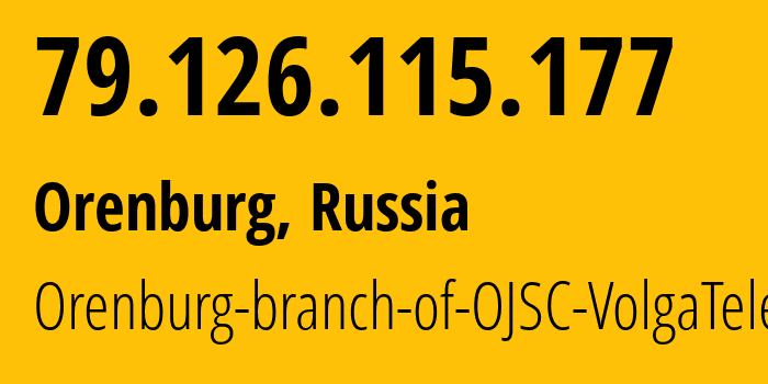 IP address 79.126.115.177 (Orenburg, Orenburg Oblast, Russia) get location, coordinates on map, ISP provider AS12389 Orenburg-branch-of-OJSC-VolgaTelecom // who is provider of ip address 79.126.115.177, whose IP address