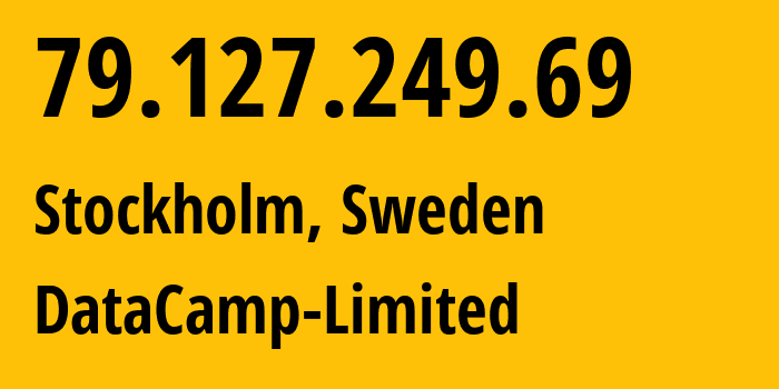 IP-адрес 79.127.249.69 (Стокгольм, Stockholm County, Швеция) определить местоположение, координаты на карте, ISP провайдер AS60068 DataCamp-Limited // кто провайдер айпи-адреса 79.127.249.69