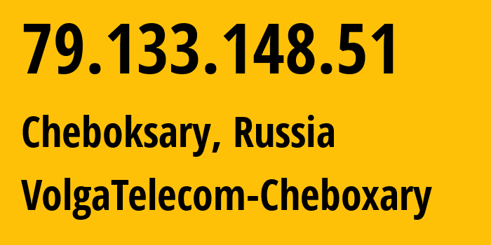 IP-адрес 79.133.148.51 (Чебоксары, Чувашия, Россия) определить местоположение, координаты на карте, ISP провайдер AS12389 VolgaTelecom-Cheboxary // кто провайдер айпи-адреса 79.133.148.51