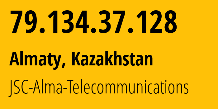 IP address 79.134.37.128 (Almaty, Almaty, Kazakhstan) get location, coordinates on map, ISP provider AS39824 JSC-Alma-Telecommunications // who is provider of ip address 79.134.37.128, whose IP address