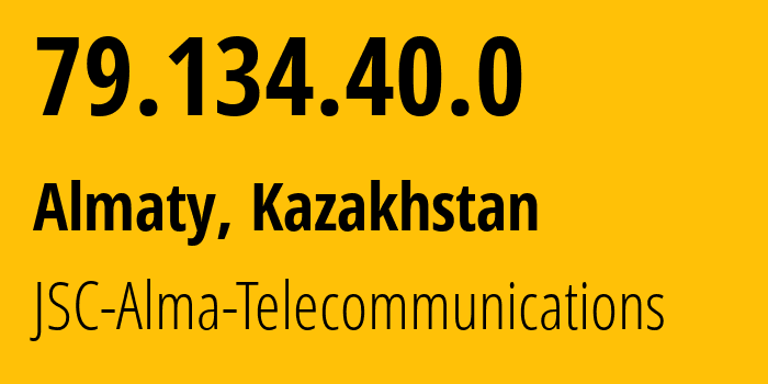 IP address 79.134.40.0 (Almaty, Almaty, Kazakhstan) get location, coordinates on map, ISP provider AS39824 JSC-Alma-Telecommunications // who is provider of ip address 79.134.40.0, whose IP address