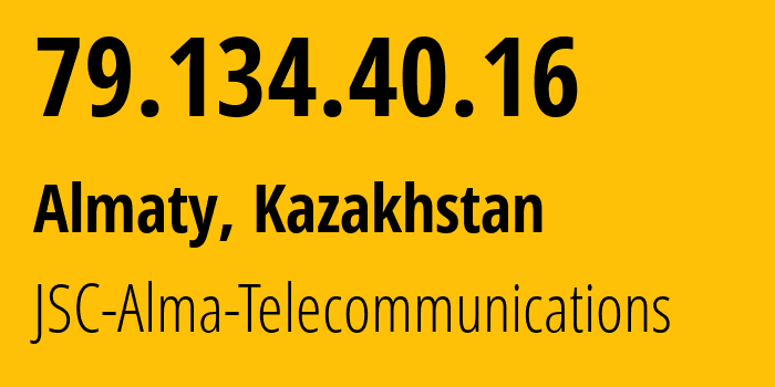 IP address 79.134.40.16 (Almaty, Almaty, Kazakhstan) get location, coordinates on map, ISP provider AS39824 JSC-Alma-Telecommunications // who is provider of ip address 79.134.40.16, whose IP address