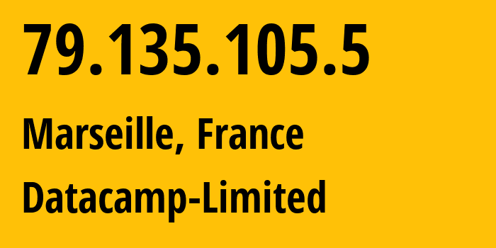 IP-адрес 79.135.105.5 (Марсель, Прованс — Альпы — Лазурный Берег, Франция) определить местоположение, координаты на карте, ISP провайдер AS212238 Datacamp-Limited // кто провайдер айпи-адреса 79.135.105.5