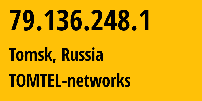 IP address 79.136.248.1 (Tomsk, Tomsk Oblast, Russia) get location, coordinates on map, ISP provider AS56981 TOMTEL-networks // who is provider of ip address 79.136.248.1, whose IP address