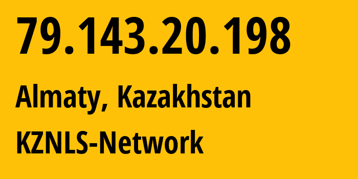 IP-адрес 79.143.20.198 (Алматы, Алматы, Казахстан) определить местоположение, координаты на карте, ISP провайдер AS200590 KZNLS-Network // кто провайдер айпи-адреса 79.143.20.198