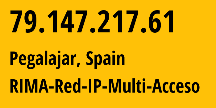 IP-адрес 79.147.217.61 (Pegalajar, Андалусия, Испания) определить местоположение, координаты на карте, ISP провайдер AS3352 RIMA-Red-IP-Multi-Acceso // кто провайдер айпи-адреса 79.147.217.61