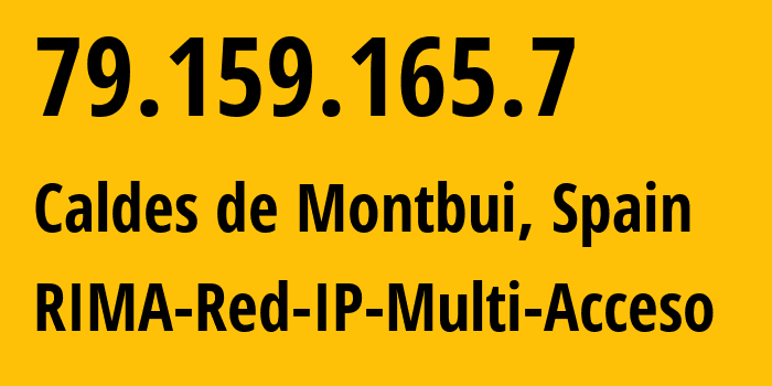 IP-адрес 79.159.165.7 (Caldes de Montbui, Каталония, Испания) определить местоположение, координаты на карте, ISP провайдер AS3352 RIMA-Red-IP-Multi-Acceso // кто провайдер айпи-адреса 79.159.165.7