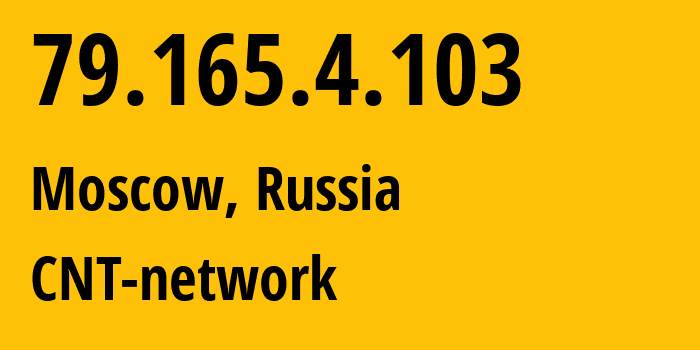IP address 79.165.4.103 (Khimki, Moscow Oblast, Russia) get location, coordinates on map, ISP provider AS8615 CNT-network // who is provider of ip address 79.165.4.103, whose IP address