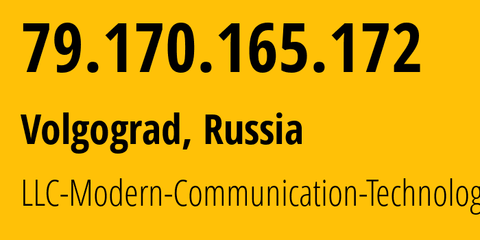 IP-адрес 79.170.165.172 (Волгоград, Волгоградская Область, Россия) определить местоположение, координаты на карте, ISP провайдер AS43801 LLC-Modern-Communication-Technologies // кто провайдер айпи-адреса 79.170.165.172