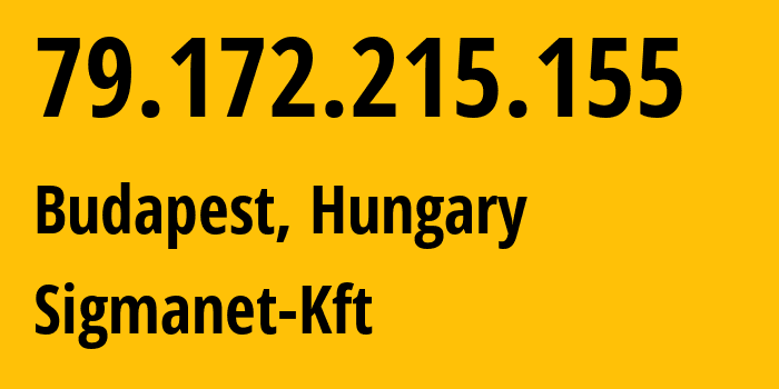IP address 79.172.215.155 (Budapest, Budapest, Hungary) get location, coordinates on map, ISP provider AS42964 Sigmanet-Kft // who is provider of ip address 79.172.215.155, whose IP address