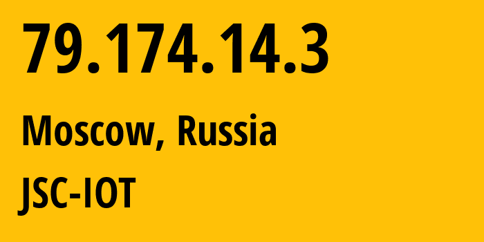 IP-адрес 79.174.14.3 (Москва, Москва, Россия) определить местоположение, координаты на карте, ISP провайдер AS29182 JSC-IOT // кто провайдер айпи-адреса 79.174.14.3