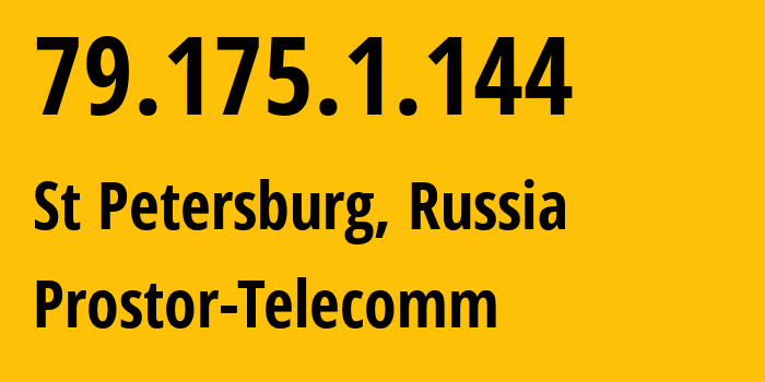 IP address 79.175.1.144 (St Petersburg, St.-Petersburg, Russia) get location, coordinates on map, ISP provider AS12418 Prostor-Telecomm // who is provider of ip address 79.175.1.144, whose IP address