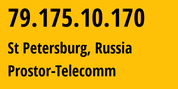 IP-адрес 79.175.10.170 (Санкт-Петербург, Санкт-Петербург, Россия) определить местоположение, координаты на карте, ISP провайдер AS12418 Prostor-Telecomm // кто провайдер айпи-адреса 79.175.10.170