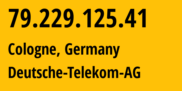 IP address 79.229.125.41 (Cologne, North Rhine-Westphalia, Germany) get location, coordinates on map, ISP provider AS3320 Deutsche-Telekom-AG // who is provider of ip address 79.229.125.41, whose IP address