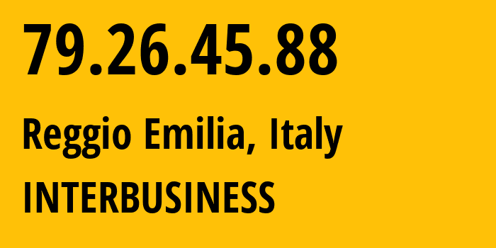 IP address 79.26.45.88 (Modena, Emilia-Romagna, Italy) get location, coordinates on map, ISP provider AS3269 INTERBUSINESS // who is provider of ip address 79.26.45.88, whose IP address