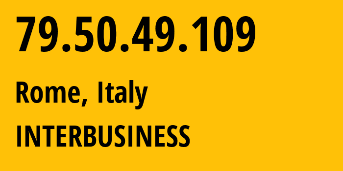 IP address 79.50.49.109 (Rome, Lazio, Italy) get location, coordinates on map, ISP provider AS3269 INTERBUSINESS // who is provider of ip address 79.50.49.109, whose IP address