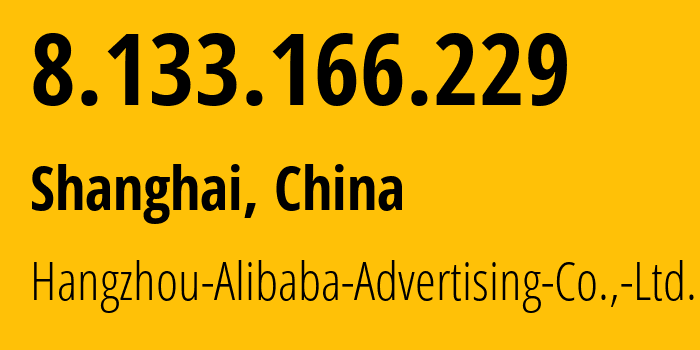 IP-адрес 8.133.166.229 (Шанхай, Shanghai, Китай) определить местоположение, координаты на карте, ISP провайдер AS37963 Hangzhou-Alibaba-Advertising-Co.,-Ltd. // кто провайдер айпи-адреса 8.133.166.229