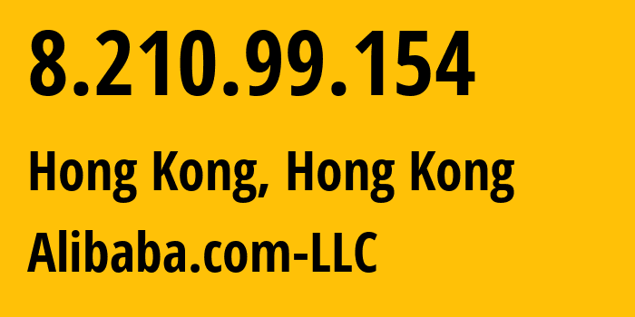 IP-адрес 8.210.99.154 (Гонконг, Central and Western District, Гонконг) определить местоположение, координаты на карте, ISP провайдер AS45102 Alibaba.com-LLC // кто провайдер айпи-адреса 8.210.99.154