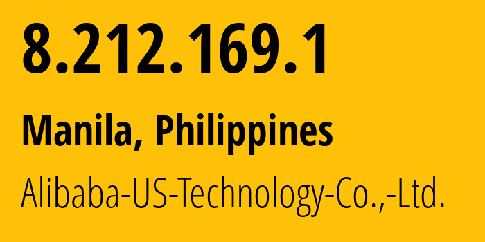 IP-адрес 8.212.169.1 (Манила, Metro Manila, Филиппины) определить местоположение, координаты на карте, ISP провайдер AS45102 Alibaba-US-Technology-Co.,-Ltd. // кто провайдер айпи-адреса 8.212.169.1