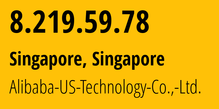 IP-адрес 8.219.59.78 (Сингапур, North West, Сингапур) определить местоположение, координаты на карте, ISP провайдер AS45102 Alibaba-US-Technology-Co.,-Ltd. // кто провайдер айпи-адреса 8.219.59.78
