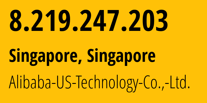 IP-адрес 8.219.247.203 (Сингапур, North West, Сингапур) определить местоположение, координаты на карте, ISP провайдер AS45102 Alibaba-US-Technology-Co.,-Ltd. // кто провайдер айпи-адреса 8.219.247.203