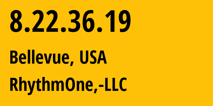 IP address 8.22.36.19 get location, coordinates on map, ISP provider AS26120 RhythmOne,-LLC // who is provider of ip address 8.22.36.19, whose IP address