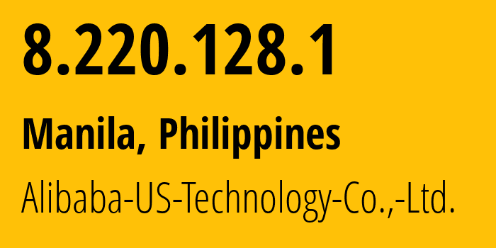 IP-адрес 8.220.128.1 (Манила, Metro Manila, Филиппины) определить местоположение, координаты на карте, ISP провайдер AS45102 Alibaba-US-Technology-Co.,-Ltd. // кто провайдер айпи-адреса 8.220.128.1