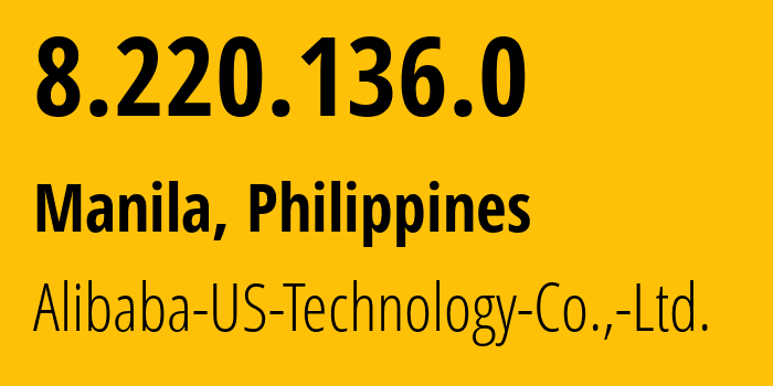 IP-адрес 8.220.136.0 (Манила, Metro Manila, Филиппины) определить местоположение, координаты на карте, ISP провайдер AS45102 Alibaba-US-Technology-Co.,-Ltd. // кто провайдер айпи-адреса 8.220.136.0