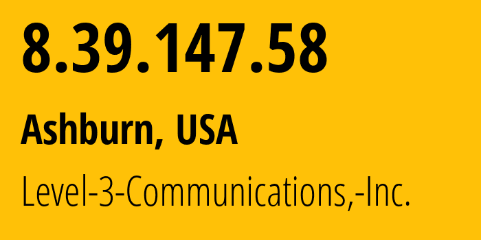 IP-адрес 8.39.147.58 (Ашберн, Вирджиния, США) определить местоположение, координаты на карте, ISP провайдер AS3356 Level-3-Communications,-Inc. // кто провайдер айпи-адреса 8.39.147.58