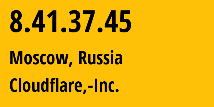 IP-адрес 8.41.37.45 (Москва, Москва, Россия) определить местоположение, координаты на карте, ISP провайдер AS13335 Cloudflare,-Inc. // кто провайдер айпи-адреса 8.41.37.45