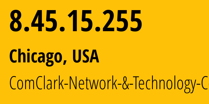IP-адрес 8.45.15.255 (Чикаго, Иллинойс, США) определить местоположение, координаты на карте, ISP провайдер AS17639 ComClark-Network-&-Technology-Corp // кто провайдер айпи-адреса 8.45.15.255
