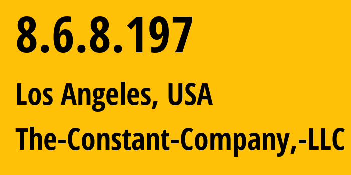 IP-адрес 8.6.8.197 (Лос-Анджелес, Калифорния, США) определить местоположение, координаты на карте, ISP провайдер AS20473 The-Constant-Company,-LLC // кто провайдер айпи-адреса 8.6.8.197