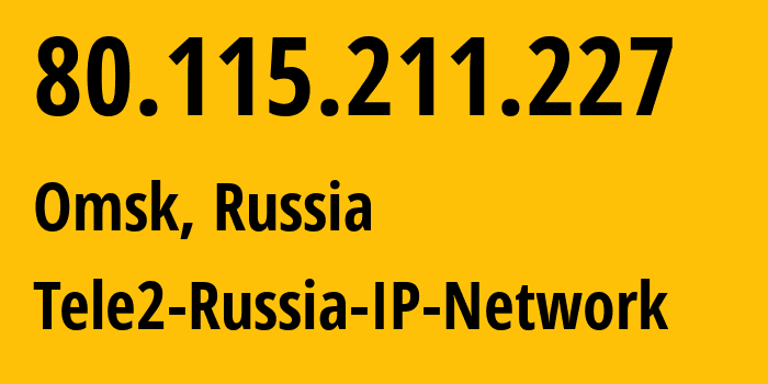 IP address 80.115.211.227 (Voronezh, Voronezh Oblast, Russia) get location, coordinates on map, ISP provider AS42437 Tele2-Russia-IP-Network // who is provider of ip address 80.115.211.227, whose IP address