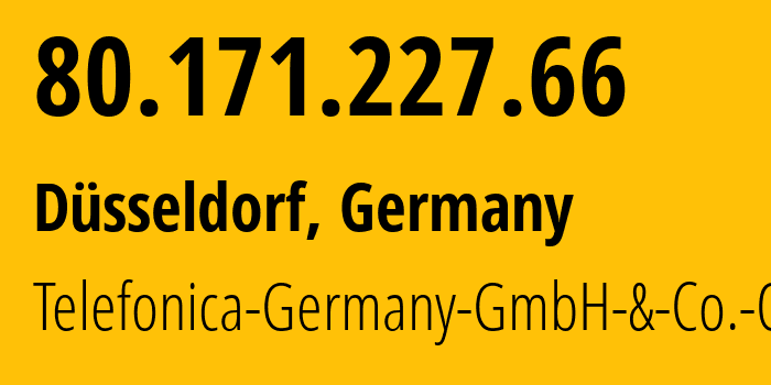 IP-адрес 80.171.227.66 (Бонн, Северный Рейн-Вестфалия, Германия) определить местоположение, координаты на карте, ISP провайдер AS6805 Telefonica-Germany-GmbH-&-Co.-OHG // кто провайдер айпи-адреса 80.171.227.66