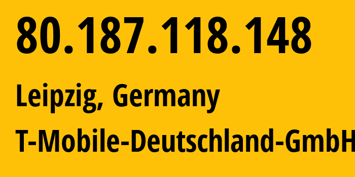 IP address 80.187.118.148 (Leipzig, Saxony, Germany) get location, coordinates on map, ISP provider AS3320 T-Mobile-Deutschland-GmbH // who is provider of ip address 80.187.118.148, whose IP address