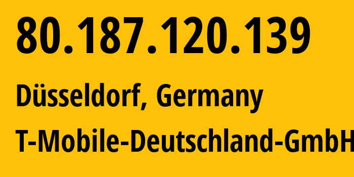 IP address 80.187.120.139 (Düsseldorf, North Rhine-Westphalia, Germany) get location, coordinates on map, ISP provider AS3320 T-Mobile-Deutschland-GmbH // who is provider of ip address 80.187.120.139, whose IP address