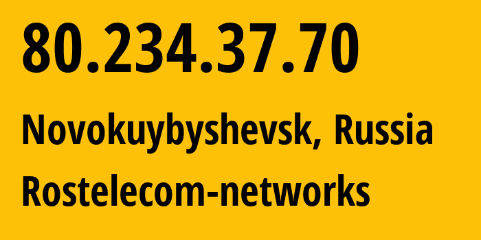 IP-адрес 80.234.37.70 (Новокуйбышевск, Самарская Область, Россия) определить местоположение, координаты на карте, ISP провайдер AS12389 Rostelecom-networks // кто провайдер айпи-адреса 80.234.37.70