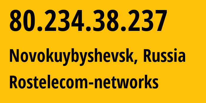 IP-адрес 80.234.38.237 (Новокуйбышевск, Самарская Область, Россия) определить местоположение, координаты на карте, ISP провайдер AS12389 Rostelecom-networks // кто провайдер айпи-адреса 80.234.38.237