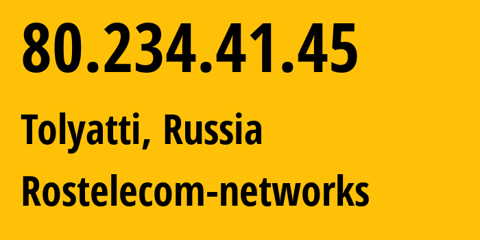 IP address 80.234.41.45 get location, coordinates on map, ISP provider AS12389 Rostelecom-networks // who is provider of ip address 80.234.41.45, whose IP address