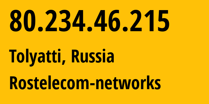 IP-адрес 80.234.46.215 (Тольятти, Самарская Область, Россия) определить местоположение, координаты на карте, ISP провайдер AS12389 Rostelecom-networks // кто провайдер айпи-адреса 80.234.46.215
