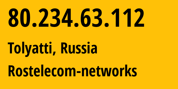 IP-адрес 80.234.63.112 (Тольятти, Самарская Область, Россия) определить местоположение, координаты на карте, ISP провайдер AS12389 Rostelecom-networks // кто провайдер айпи-адреса 80.234.63.112